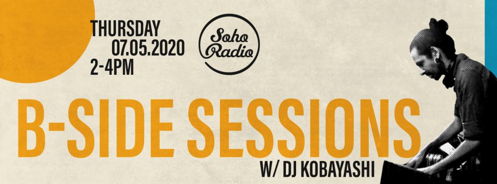 Soho Radio | B-side Sessions | 07/05/20 | Waaju, Kutiman and more