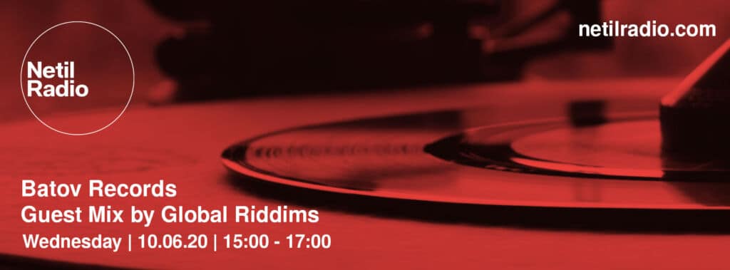 Global Riddims on Netil Radio (10/06/20)