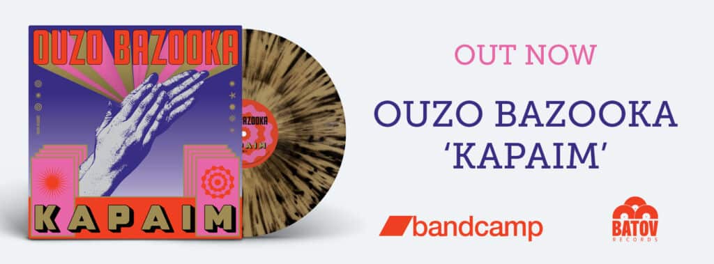 Kapaim by Ouzo Bazooka {OUT NOW}