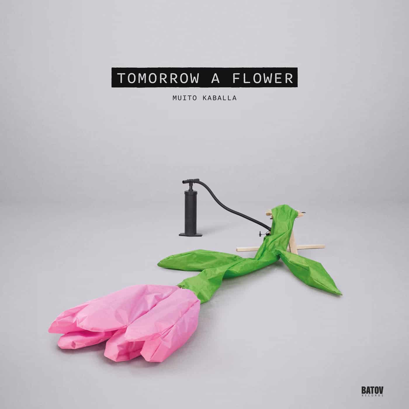 Tomorrow A Flower by Muito Kaballa